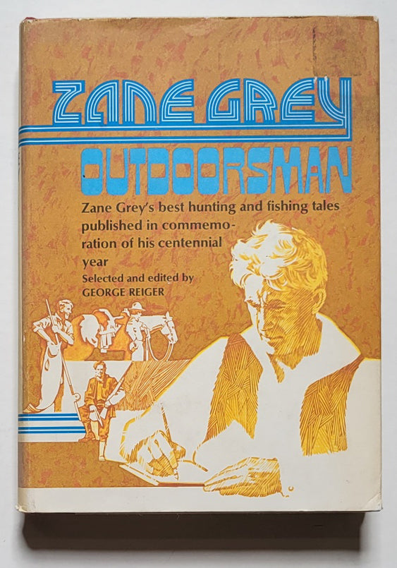 Zane Grey: Outdoorsman