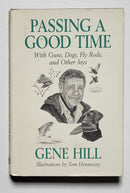 Passing a Good Time: With Guns, Dogs, Fly Rods, and Other Joys