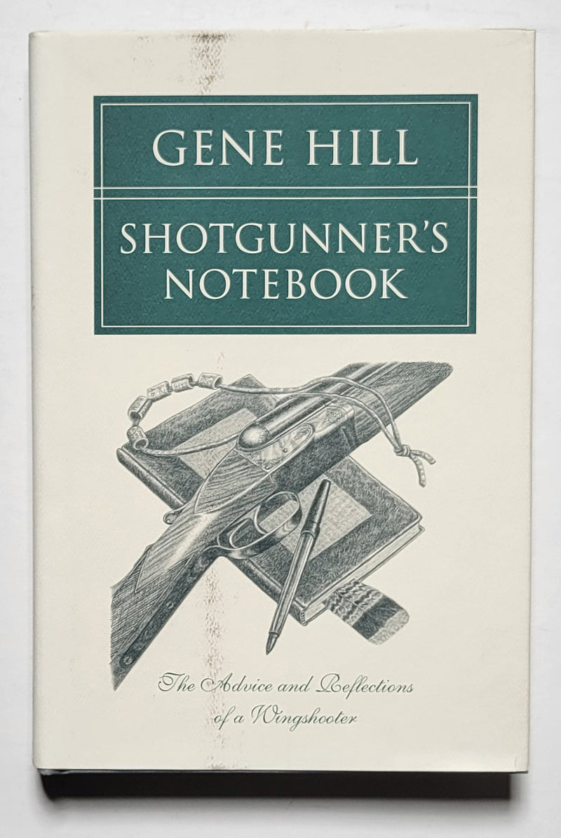 Shotgunner’s Notebook: The Advice and Reflections of a Wingshooter