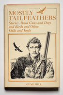 Mostly Tailfeathers: Stories about Guns and Dogs and Birds and Other Odds and Ends