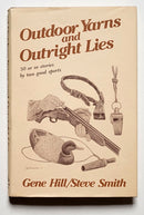 Outdoor Yarns and Outright Lies: 50 Or So Stories by Two Good Sports