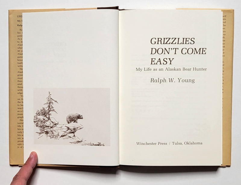 Grizzlies Don't Come Easy: My Life as an Alaskan Bear Hunter