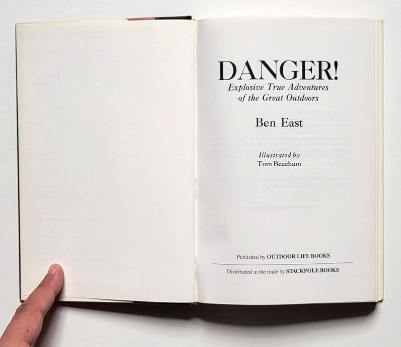 Danger! Explosive True Adventures of the Great Outdoors (An Outdoor Life Book)