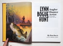 Lynn Bogue Hunt: Angler, Hunter, Artist Deluxe