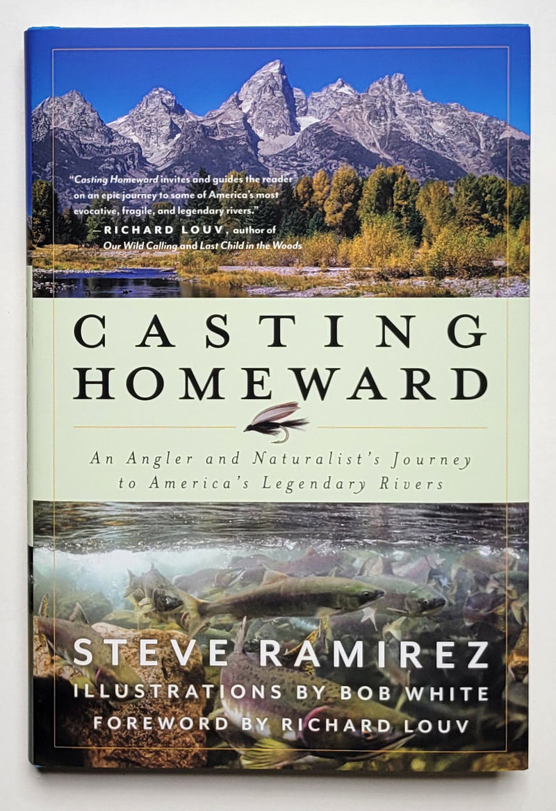 Casting Homeward: An Angler and Naturalist's Journey to America's Legendary Rivers