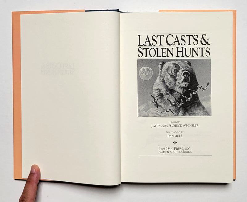 Last Casts & Stolen Hunts: The World's Best Hunting & Fishing Stories