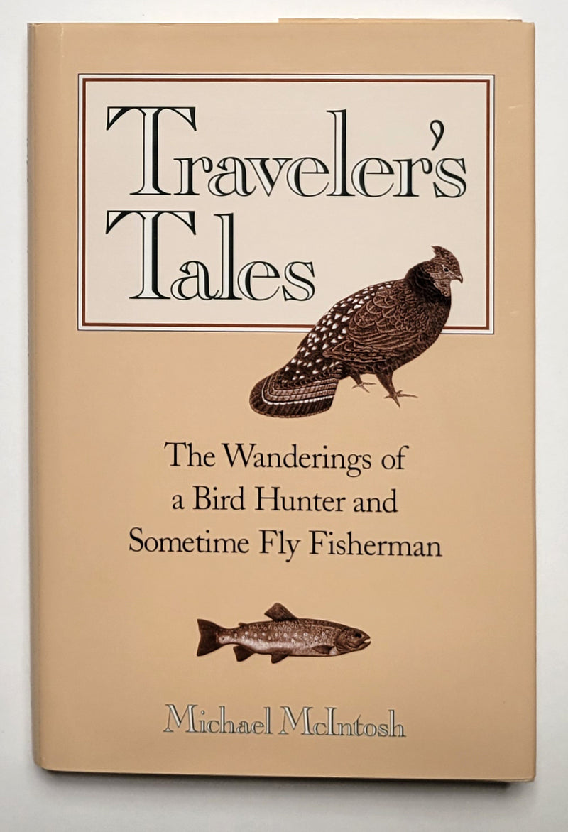 Traveler’s Tales: The Wanderings of a Bird Hunter and Sometime Fly Fisherman