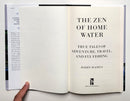 The Zen of Home Water: True Tales of Adventure, Travel, and Fly Fishing