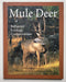 Mule Deer: Behavior, Ecology, Conservation