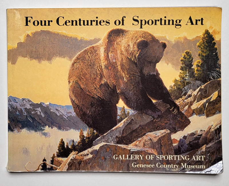 Four Centuries of Sporting Art: Selections from the John L. Wehle Gallery of Sporting Art