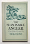 The Seasonable Angler: Journeys Through a Fisherman’s Year