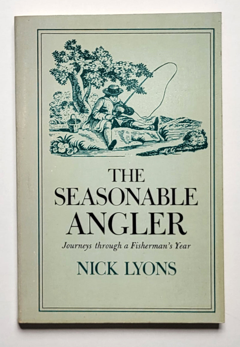 The Seasonable Angler: Journeys Through a Fisherman’s Year