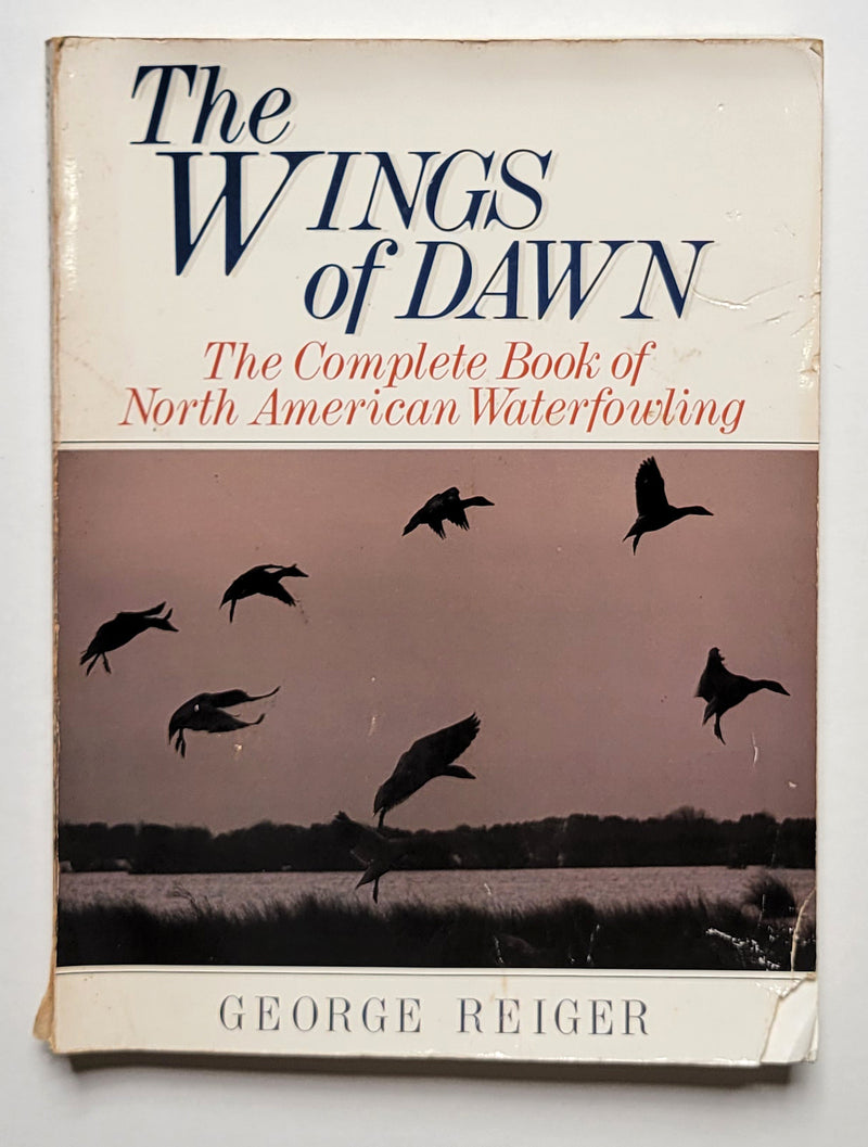 The Wings of Dawn: The Complete Book of North American Waterfowling