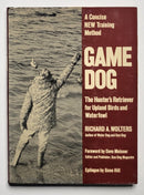 Game Dog: The Hunter’s Retriever for Upland Birds and Waterfowl