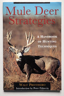 Mule Deer Strategies: A Handbook of Hunting Techniques