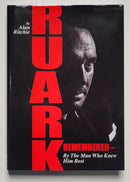 Ruark Remembered: By the Man Who Knew Him Best