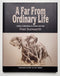 A Far from Ordinary Life: A Diary of Adventures in an Africa Now Past