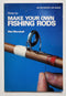 Make Your Own Fishing Rods