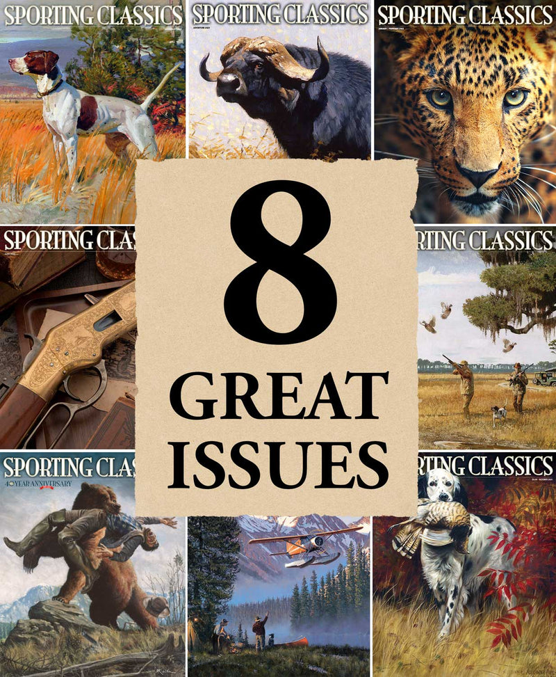 Sporting Classics 1 Year Print Subscription (8 Issues)